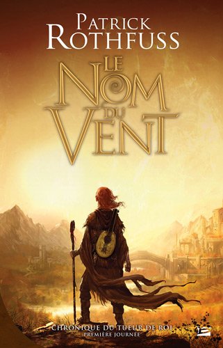 Chronique du Tueur de Roi - Première Journée, tome 1 : Le Nom du vent