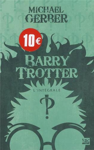 Barry Trotter : L'intégrale de la trilogie