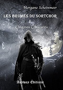 Les Brumes du Sortchor Tome 1: Origines obscurs