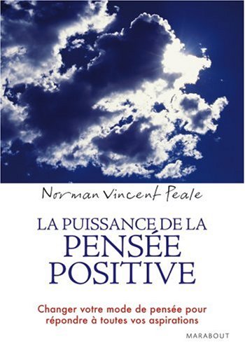 La puissance de la pensée positive La puissance de la pensée positive