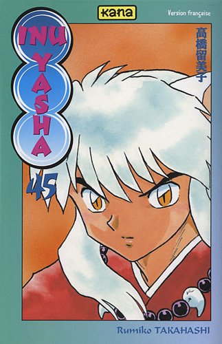 Inu-Yasha, Tome 45 : Inu-Yasha, Tome 45 :