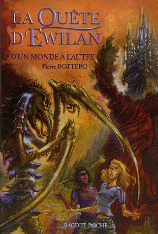 La quête d'Ewilan, Tome 1 : D'un Monde à L'Autre La quête d'Ewilan, Tome 1 : D'un Monde à L'Autre