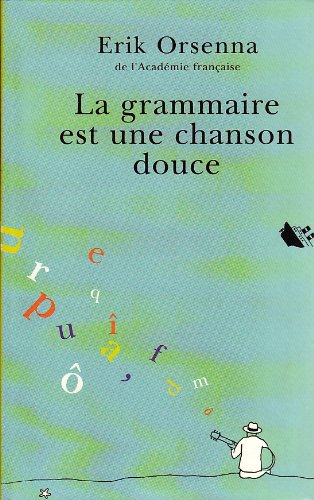 La grammaire est une chanson douce La grammaire est une chanson douce