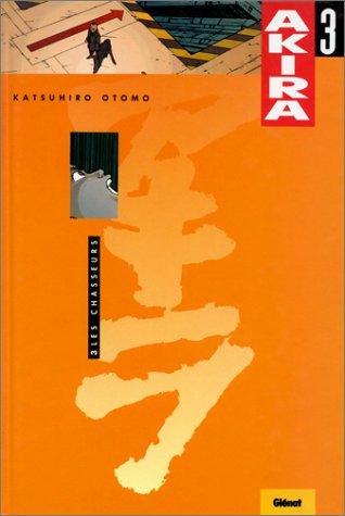 Akira, Tome 03: Les Chasseurs Akira, Tome 03: Les Chasseurs