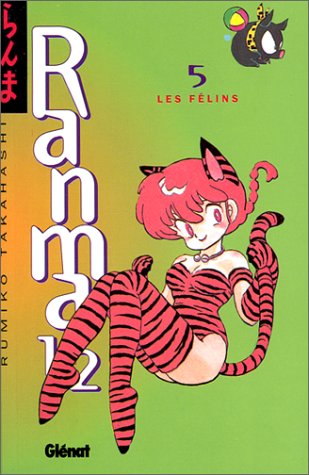 Ranma ½ 05 - Les félins Ranma ½ 05 - Les félins