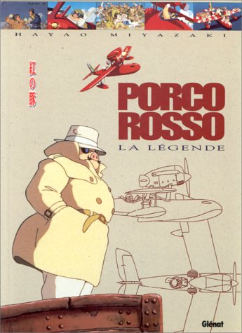 Porco Rosso : la légende Porco Rosso : la légende