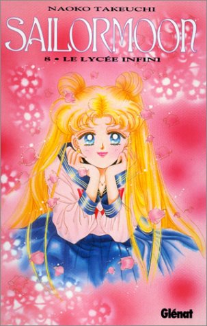 Sailormoon. 8, Le lycée infini Sailormoon. 8, Le lycée infini