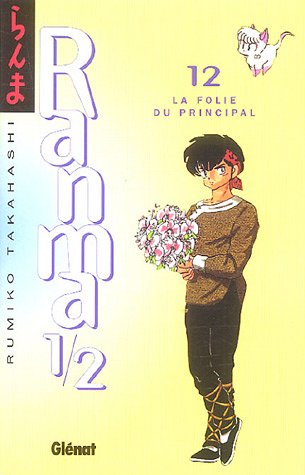 Ranma ½ 12 : la folie du principal Ranma ½ 12 : la folie du principal