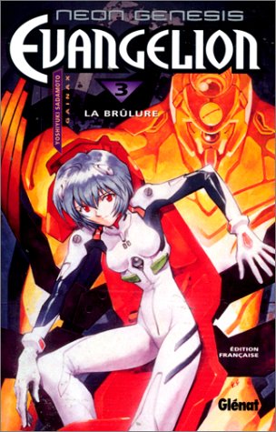 Neon genesis evangelion. 3, La Brûlure Neon genesis evangelion. 3, La Brûlure