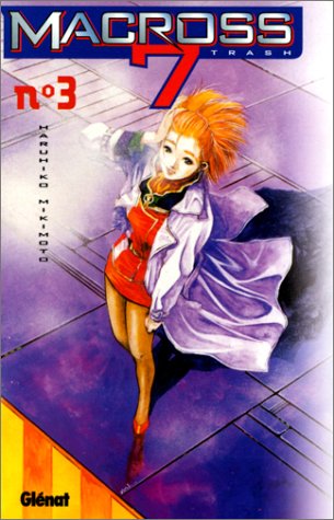 Macross 7 Trash, tome 3 Macross 7 Trash, tome 3