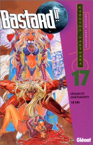 Bastard!! 17: Crimes et châtiment - Le cri Bastard!! 17: Crimes et châtiment - Le cri