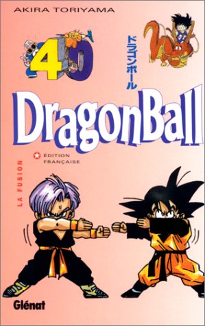 Dragon Ball T40 : La fusion Dragon Ball T40 : La fusion