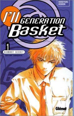 I'll Generation Basket, tome 1 : Diamant secret