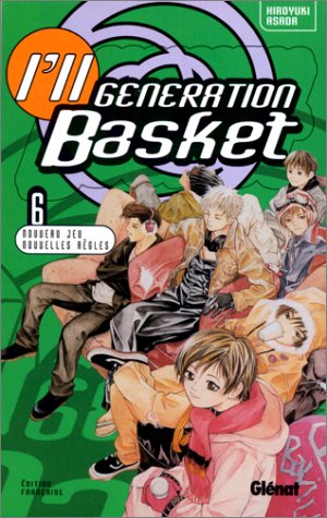 I'll Generation Basket, tome 6 : Nouveau Jeu, nouvelles règles I'll Generation Basket, tome 6 : Nouveau Jeu, nouvelles règles