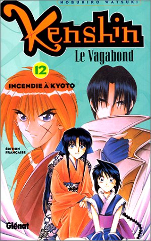 Kenshin, le vagabond. 12, Incendie à Kyoto