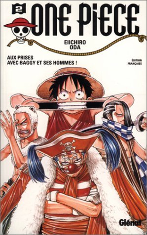 One Piece. 2, Aux prises avec Baggy et ses hommes One Piece. 2, Aux prises avec Baggy et ses hommes
