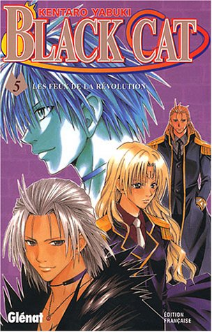 Black Cat, Tome 05 : Les feux de la révolution Black Cat, Tome 05 : Les feux de la révolution