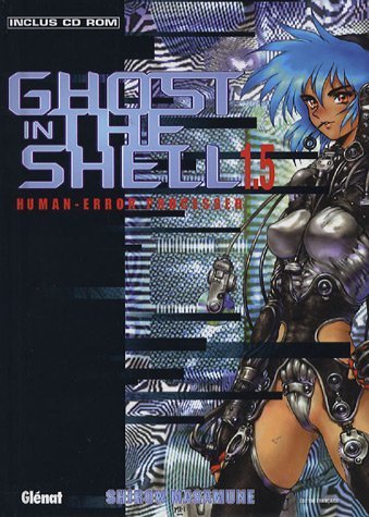 Ghost in the Shell, Tome 1.5 : Human-Error Processer