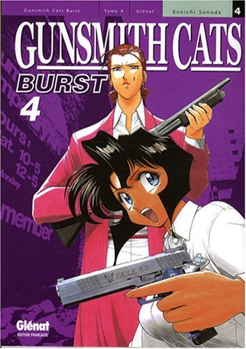 Gunsmith Cats Burst, Tome 4 : Gunsmith Cats Burst, Tome 4 :