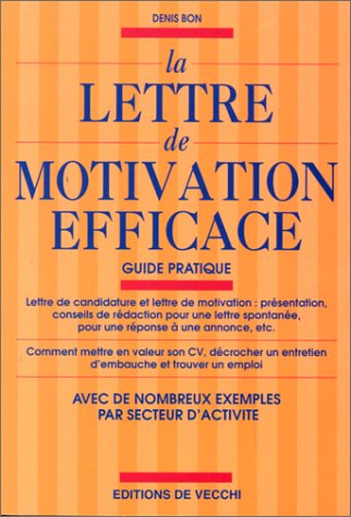 La lettre de motivation efficace La lettre de motivation efficace