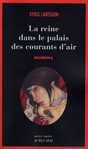 Millenium, Tome 3 : La reine dans le palais des courants d'air Millenium, Tome 3 : La reine dans le palais des courants d'air