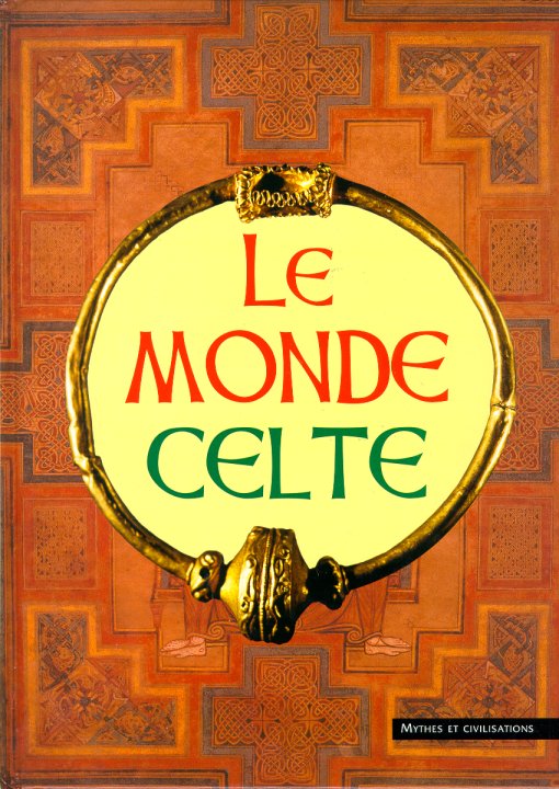 Le monde celte (Mythes et civilisations)