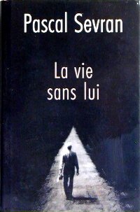 La vie sans lui : Journal La vie sans lui : Journal