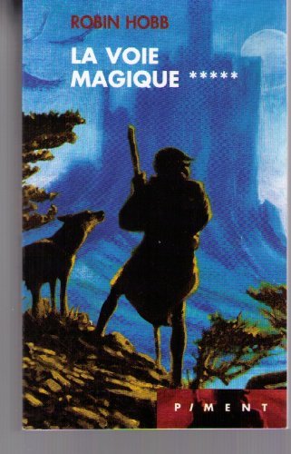 L'assassin royal Tome 5 : La voie magique L'assassin royal Tome 5 : La voie magique