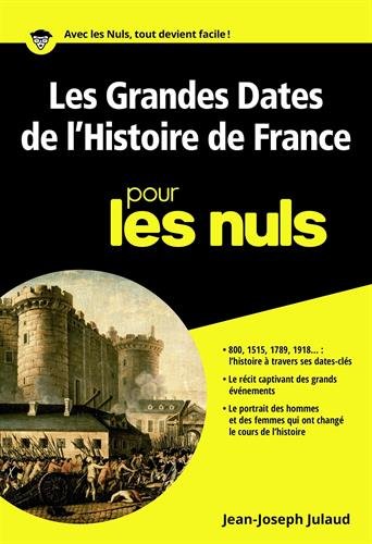 Les grandes dates de l'histoire de France pour les Nuls Les grandes dates de l'histoire de France pour les Nuls