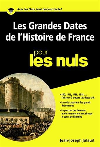 Les grandes dates de l'histoire de France pour les Nuls