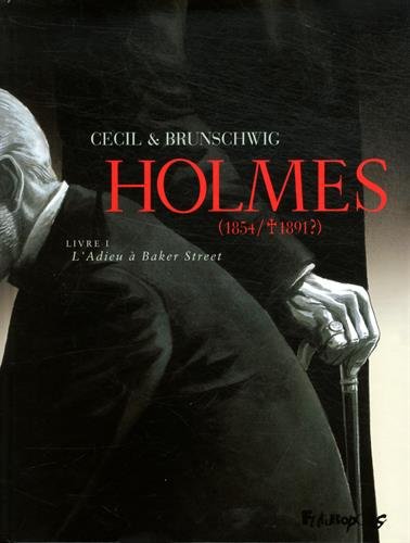 Holmes (1854/1891 ?), Tome 1 : L'Adieu à Baker Street : 48H BD 2015 Holmes (1854/1891 ?), Tome 1 : L'Adieu à Baker Street : 48H BD 2015