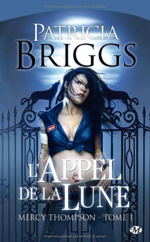 Mercy Thompson, tome 1 : L'Appel de la Lune Mercy Thompson, tome 1 : L'Appel de la Lune