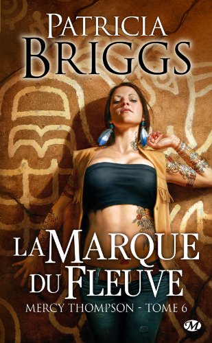 Mercy Thompson, T6 : la Marque du Fleuve