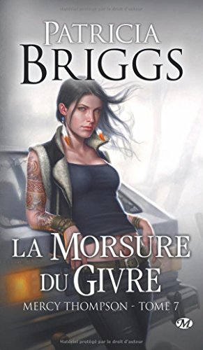 Mercy Thompson, T7 : la Morsure du Givre Mercy Thompson, T7 : la Morsure du Givre