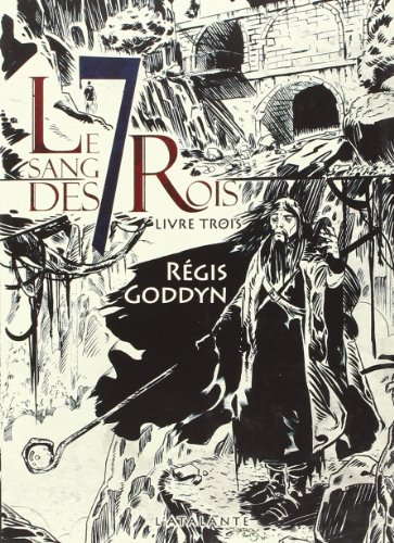 Le sang des 7 Rois, Tome 3 Le sang des 7 Rois, Tome 3