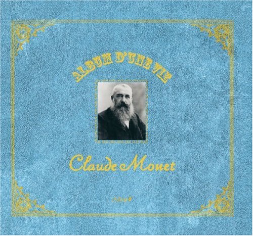 Album d'une Vie Claude Monet