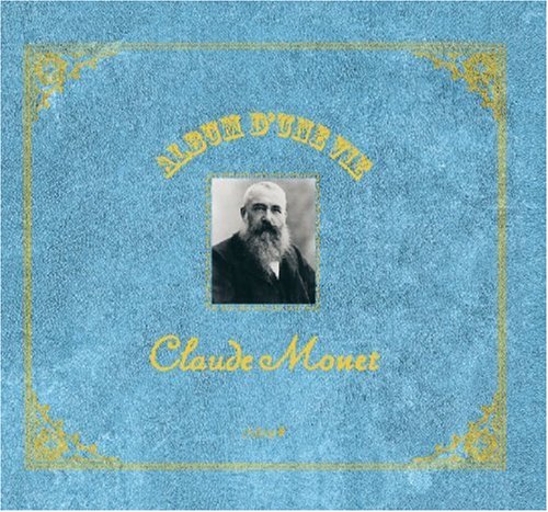 Album d'une Vie Claude Monet Album d'une Vie Claude Monet