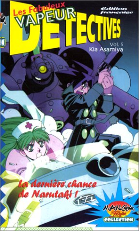 Les Fabuleux Vapeurs Détectives, tome 5 : La dernière chance de Narutaki !