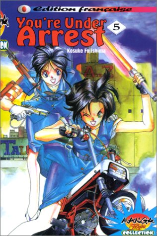 You're Under Arrest, tome 5 You're Under Arrest, tome 5