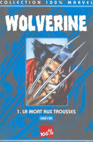 Wolverine, tome 1 : la mort aux trousses