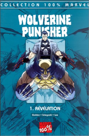 Wolverine Punisher, tome 1 : Révelation Wolverine Punisher, tome 1 : Révelation