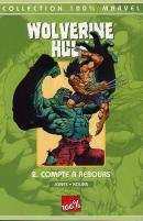 Wolverine Hulk, tome 2 : Compte a Rebours Wolverine Hulk, tome 2 : Compte a Rebours