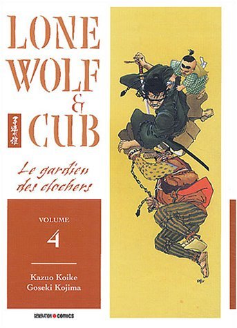 Lone Wolf et Cub, tome 4 Lone Wolf et Cub, tome 4