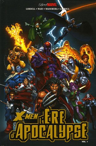 X-Men : l'Ere d'Apocalypse, Tome 1 X-Men : l'Ere d'Apocalypse, Tome 1