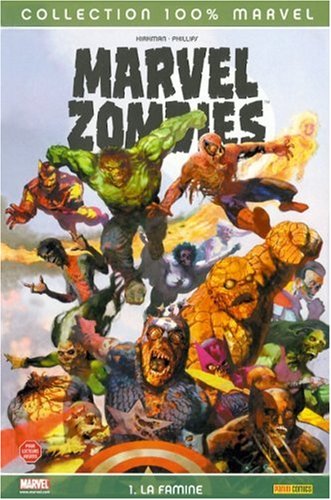 Marvel Zombies, tome 1 : La famine Marvel Zombies, tome 1 : La famine
