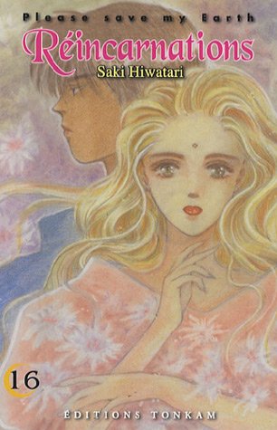 Réincarnations - Please save my earth, tome 16 Réincarnations - Please save my earth, tome 16
