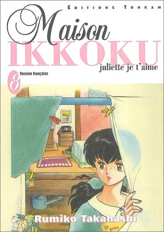 Maison Ikkoku, tome 08 : Juliette je t'aime Maison Ikkoku, tome 08 : Juliette je t'aime