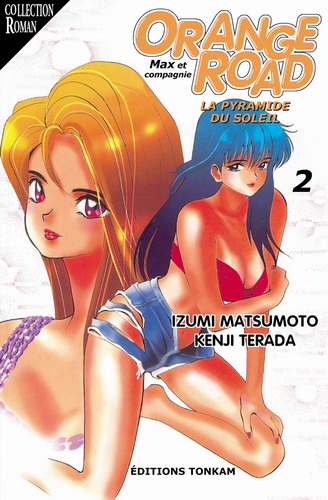 Kimagure Orange Road - Roman 2 : La pyramide du soleil Kimagure Orange Road - Roman 2 : La pyramide du soleil