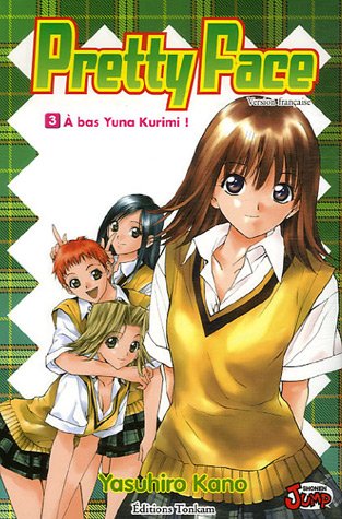 Pretty Face, Tome 3 : A bas Yuna Kurumi !