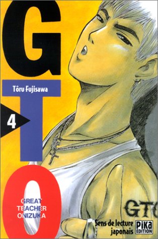 GTO (Great Teacher Onizuka), tome 04 GTO (Great Teacher Onizuka), tome 04